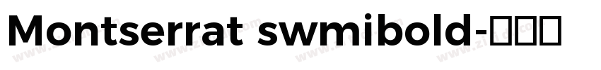 Montserrat swmibold字体转换